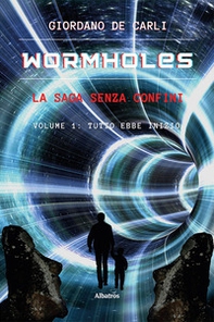 Wormholes. La saga senza confini - Vol. 1 - Librerie.coop