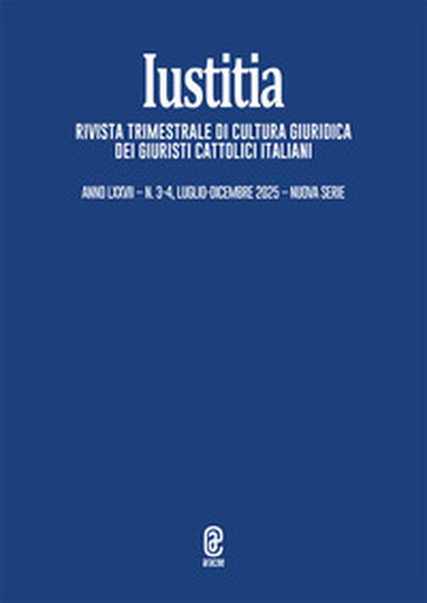 Iustitia. Rivista trimestrale di cultura giuridica dei Giuristi Cattolici Italiani - Vol. 3-4 - Librerie.coop