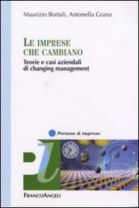 Le imprese che cambiano. Teorie e casi aziendali di changing management - Librerie.coop