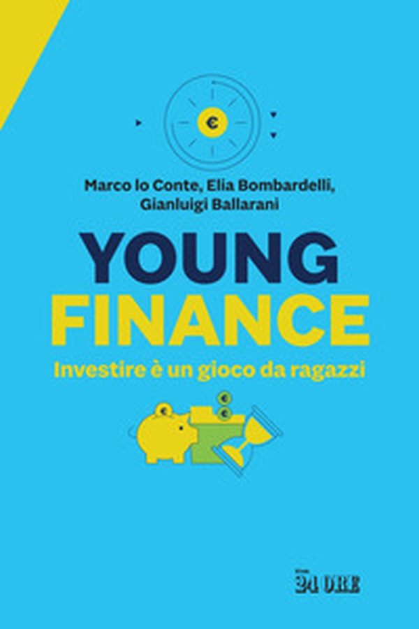 Young finance. Investire è un gioco da ragazzi - Librerie.coop Young finance. Investire è un gioco da ragazzi - Librerie.coop