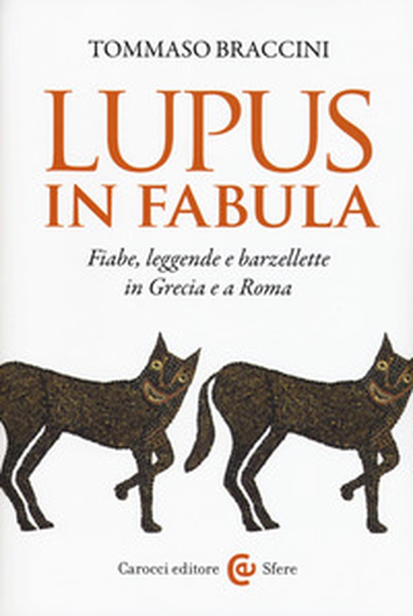 Lupus in fabula. Fiabe, leggende e barzellette in Grecia e a Roma - Librerie.coop Lupus in fabula. Fiabe, leggende e barzellette in Grecia e a Roma - Librerie.coop