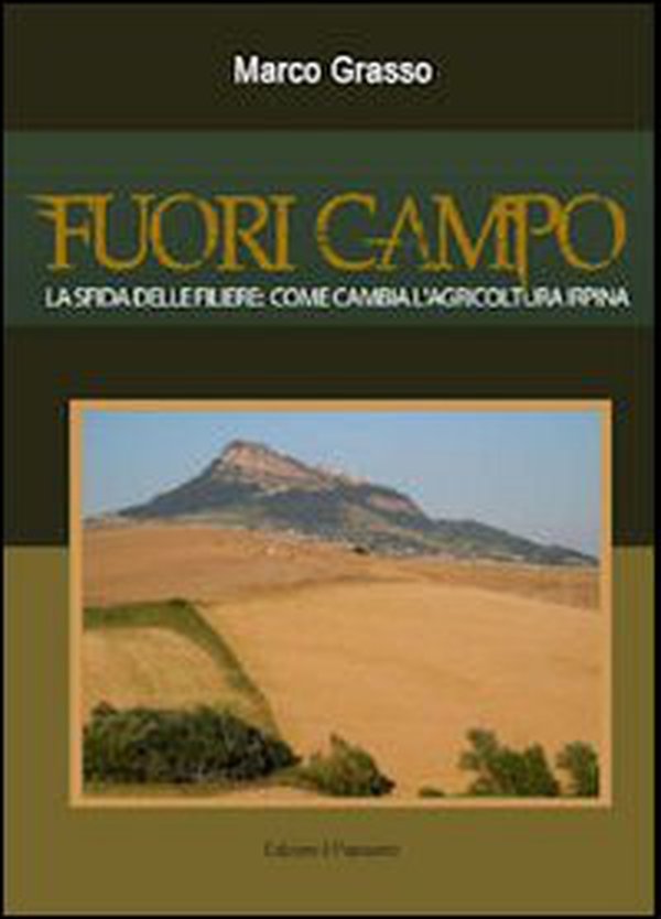 Fuori campo. La sfida delle filiere. Come cambia l'agricoltura irpina - Librerie.coop Fuori campo. La sfida delle filiere. Come cambia l'agricoltura irpina - Librerie.coop