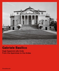 Gabriele Basilico. Dagli Appennini alle Ande. Ediz. italiana e inglese - Librerie.coop