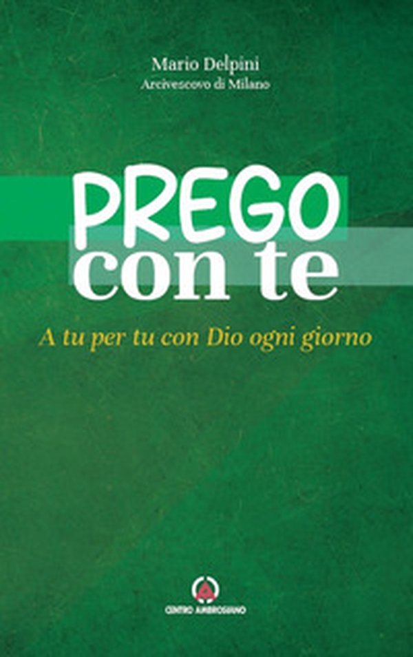 Prego con te. A tu per tu con Dio ogni giorno - Librerie.coop