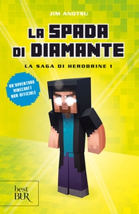 La spada di diamante. La saga di Herobrine - Vol. 1 - Librerie.coop