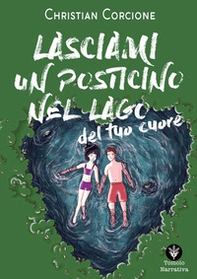 Lasciami un posticino nel lago del tuo cuore - Librerie.coop