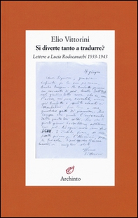 Si diverte tanto a tradurre? Lettere a Lucia Rodocanachi 1933-1943 - Librerie.coop