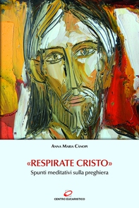 «Respirate Cristo» - Librerie.coop «Respirate Cristo» - Librerie.coop