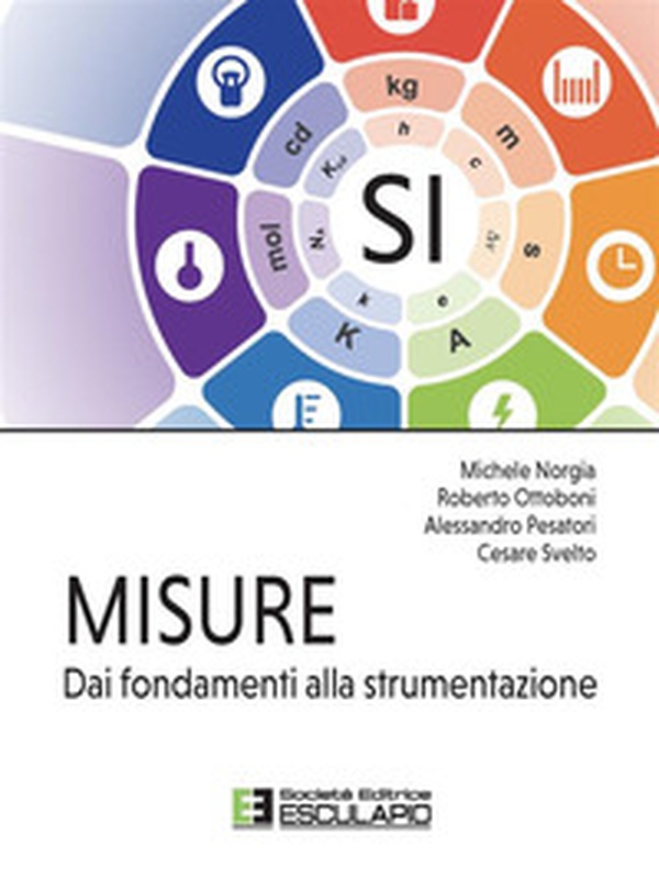 Misure. Dai fondamenti alla strumentazione - Librerie.coop Misure. Dai fondamenti alla strumentazione - Librerie.coop