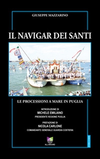 Il navigar dei santi. Le processioni a mare in Puglia - Librerie.coop