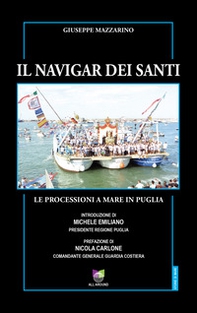 Il navigar dei santi. Le processioni a mare in Puglia - Librerie.coop