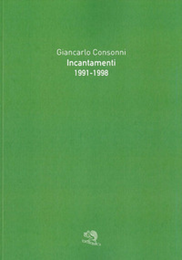 Incantamenti 1991-1998 - Librerie.coop Incantamenti 1991-1998 - Librerie.coop