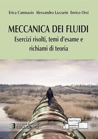 Meccanica dei fluidi. Esercizi risolti, temi d'esame e richiami di teoria - Librerie.coop Meccanica dei fluidi. Esercizi risolti, temi d'esame e richiami di teoria - Librerie.coop