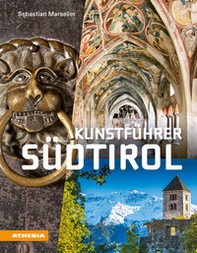Kunstführer Südtirol. Kunsterlebnis im Schnittpunkt der Kulturen - Librerie.coop Kunstführer Südtirol. Kunsterlebnis im Schnittpunkt der Kulturen - Librerie.coop