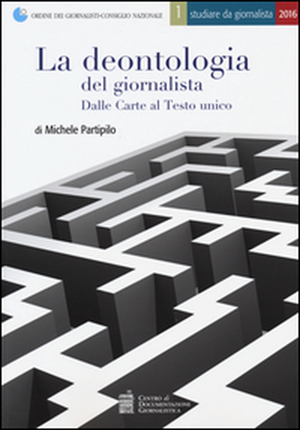 La deontologia del giornalista ai tempi dell'informazione digitale - Librerie.coop La deontologia del giornalista ai tempi dell'informazione digitale - Librerie.coop