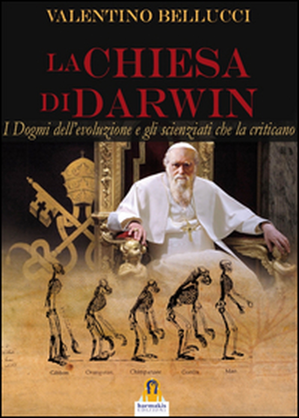 La chiesa di Darwin. I dogmi dell'evoluzione e gli scienziati che la criticano - Librerie.coop La chiesa di Darwin. I dogmi dell'evoluzione e gli scienziati che la criticano - Librerie.coop