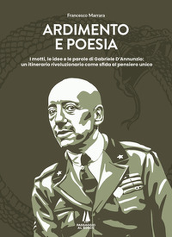 Ardimento e poesia. I motti, le idee e le parole di Gabriele D'Annunzio: un itinerario rivoluzionario come sfida al pensiero unico - Librerie.coop Ardimento e poesia. I motti, le idee e le parole di Gabriele D'Annunzio: un itinerario rivoluzionario come sfida al pensiero unico - Librerie.coop