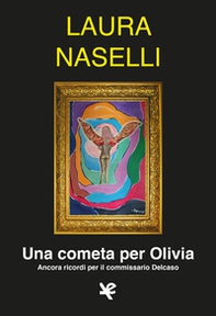 Una cometa per Olivia. Ancora ricordi per il commissario Delcaso - Librerie.coop