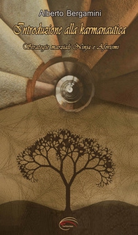 Introduzione alla karmanautica. Strategie marziali. Ninja e aforismi - Librerie.coop