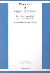 Processo e organizzazione. Le «riforme» possibili per la giustizia civile - Librerie.coop