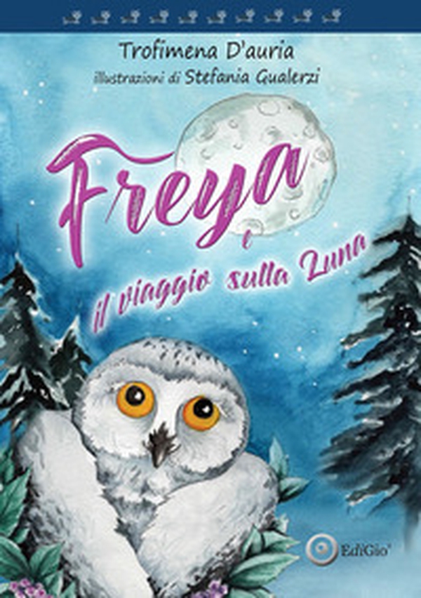Freya. il viaggio sulla luna - Librerie.coop Freya. il viaggio sulla luna - Librerie.coop