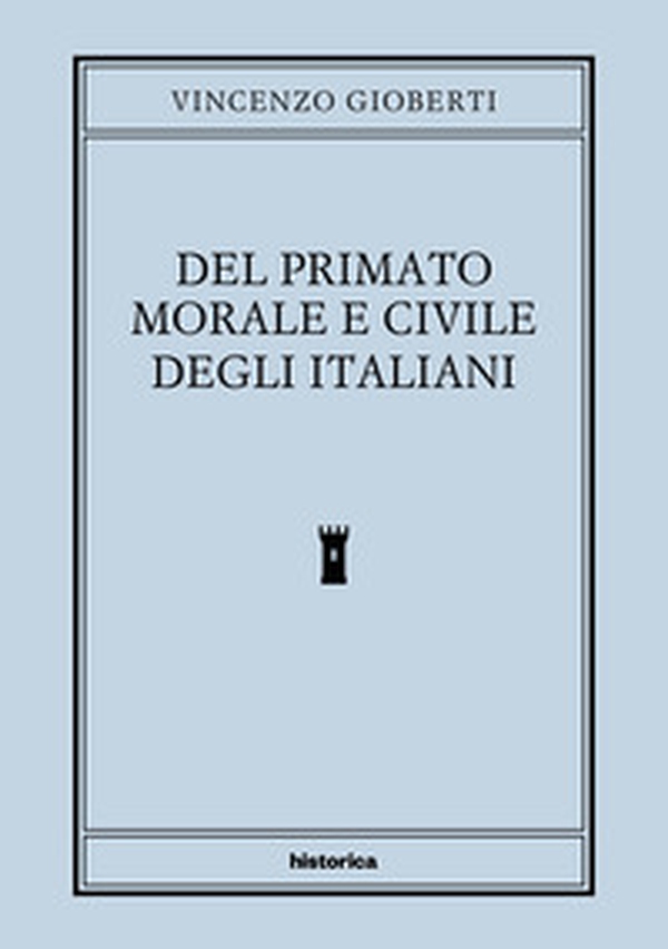 Del primato morale e civile degli italiani - Librerie.coop Del primato morale e civile degli italiani - Librerie.coop
