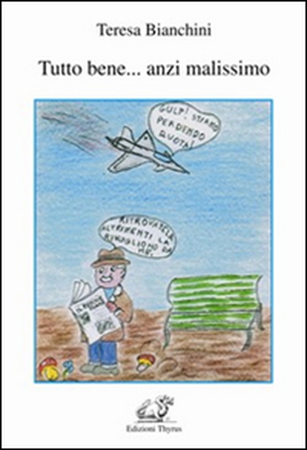 Tutto bene... anzi malissimo - Librerie.coop Tutto bene... anzi malissimo - Librerie.coop
