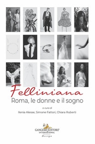 Felliniana. Roma, le donne e il sogno - Librerie.coop