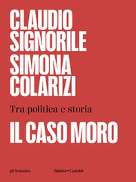 Il caso Moro. Tra politica e storia - Librerie.coop