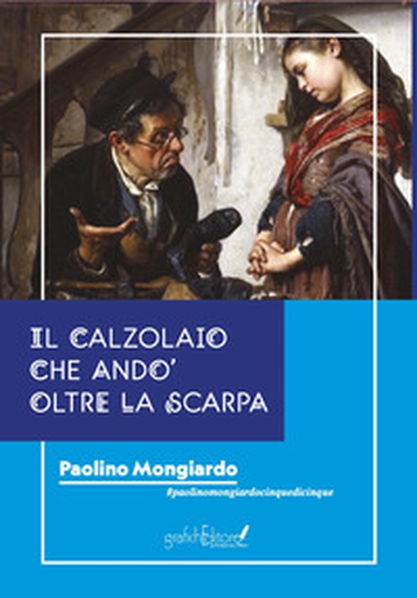 Il calzolaio che andò oltre la scarpa - Librerie.coop Il calzolaio che andò oltre la scarpa - Librerie.coop