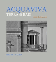 Acquaviva. Terra di Bari. Rivista di storia e arte - Vol. 1 - Librerie.coop Acquaviva. Terra di Bari. Rivista di storia e arte - Vol. 1 - Librerie.coop