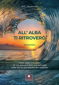 All'alba ti ritroverò - Librerie.coop All'alba ti ritroverò - Librerie.coop