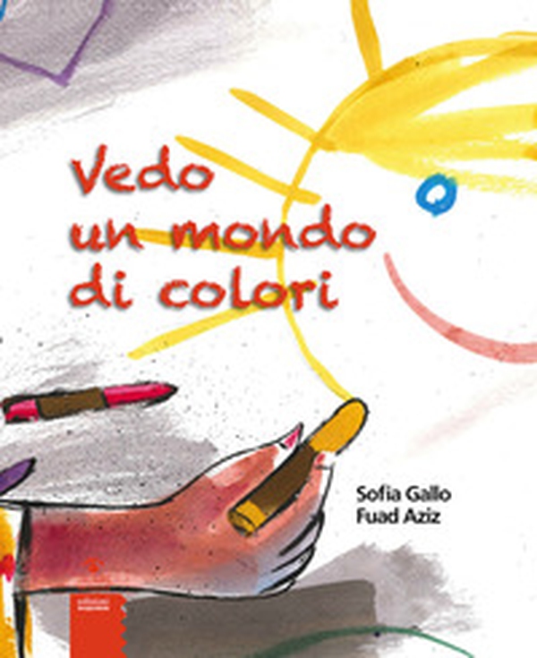 Vedo un mondo di colori - Librerie.coop Vedo un mondo di colori - Librerie.coop