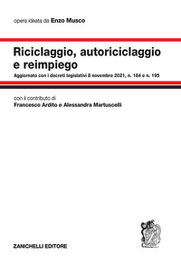 Riciclaggio, autoriciclaggio e reimpiego - Librerie.coop Riciclaggio, autoriciclaggio e reimpiego - Librerie.coop