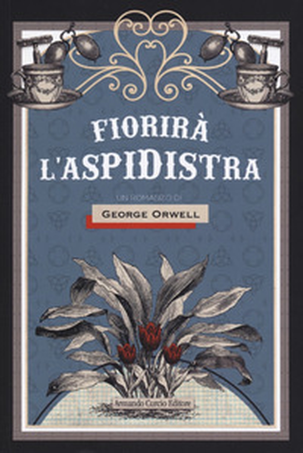 Fiorirà l'aspidistra - Librerie.coop Fiorirà l'aspidistra - Librerie.coop