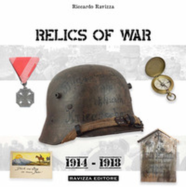 Relics of war. 1914-1918 - Librerie.coop