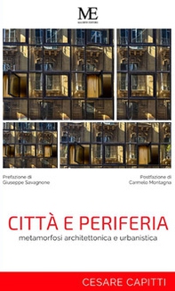 Città e periferia. Metamorfosi architettonica e urbanistica - Librerie.coop