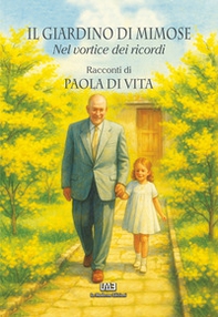 Il giardino di mimose. Nel vortice dei ricordi - Librerie.coop Il giardino di mimose. Nel vortice dei ricordi - Librerie.coop
