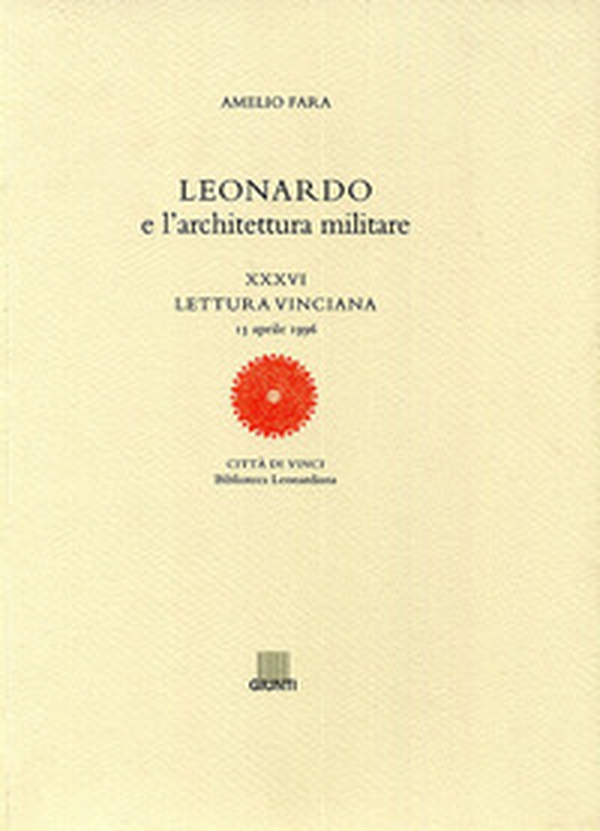 Leonardo e l'architettura militare. XXXVI lettura vinciana - Librerie.coop
