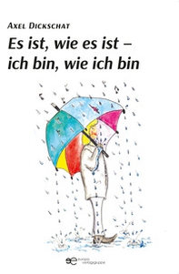 Es ist, wie es ist. Ich bin, wie ich bin - Librerie.coop