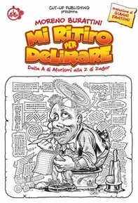 Mi ritiro per delirare. Dalla A di aforismi alla Z di Zagor - Librerie.coop