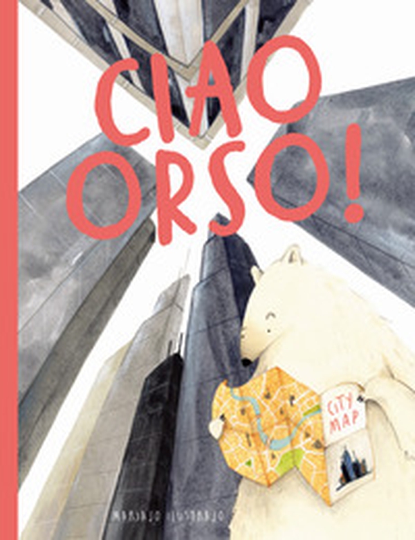 Ciao orso! - Librerie.coop Ciao orso! - Librerie.coop