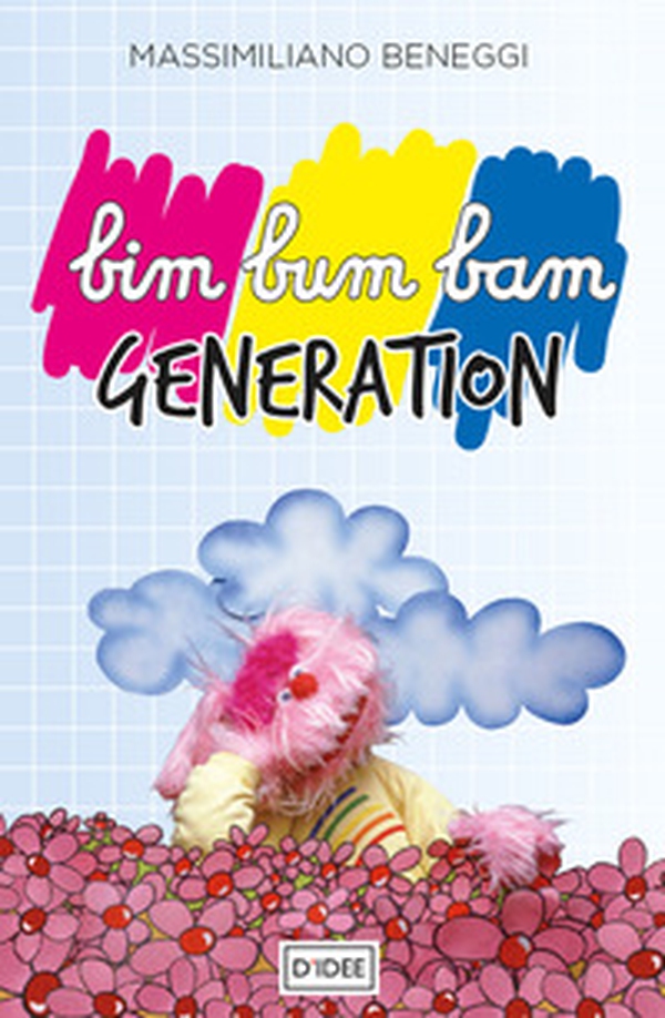 Bim bum bam generation - Librerie.coop Bim bum bam generation - Librerie.coop