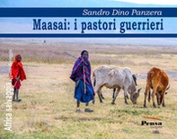 Maasai: i pastori guerrieri - Librerie.coop