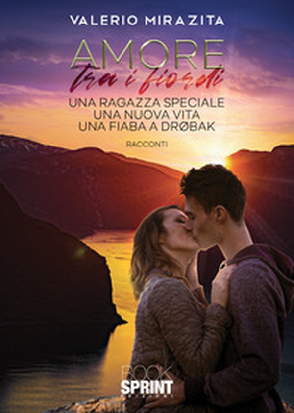 Amore tra i fiordi. Una ragazza speciale-Una nuova vita-Una fiaba a Drøbak - Librerie.coop Amore tra i fiordi. Una ragazza speciale-Una nuova vita-Una fiaba a Drøbak - Librerie.coop