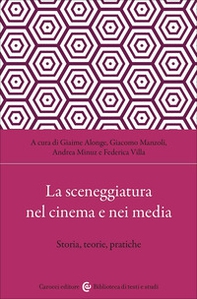 La sceneggiatura nel cinema e nei media. Storia, teorie, pratiche - Librerie.coop