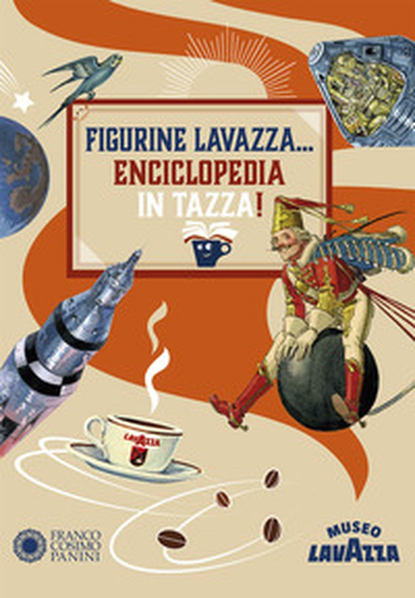 Figurine Lavazza... Enciclopedia in tazza! - Librerie.coop Figurine Lavazza... Enciclopedia in tazza! - Librerie.coop