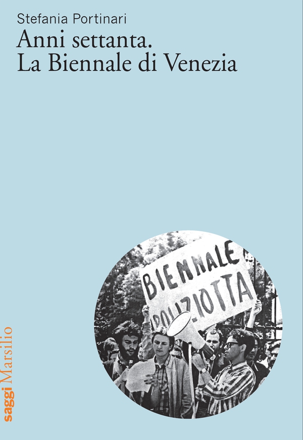 Anni settanta. La Biennale di Venezia - Librerie.coop Anni settanta. La Biennale di Venezia - Librerie.coop