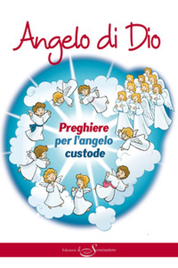 Angelo di Dio. Preghiere per l'Angelo custode - Librerie.coop Angelo di Dio. Preghiere per l'Angelo custode - Librerie.coop