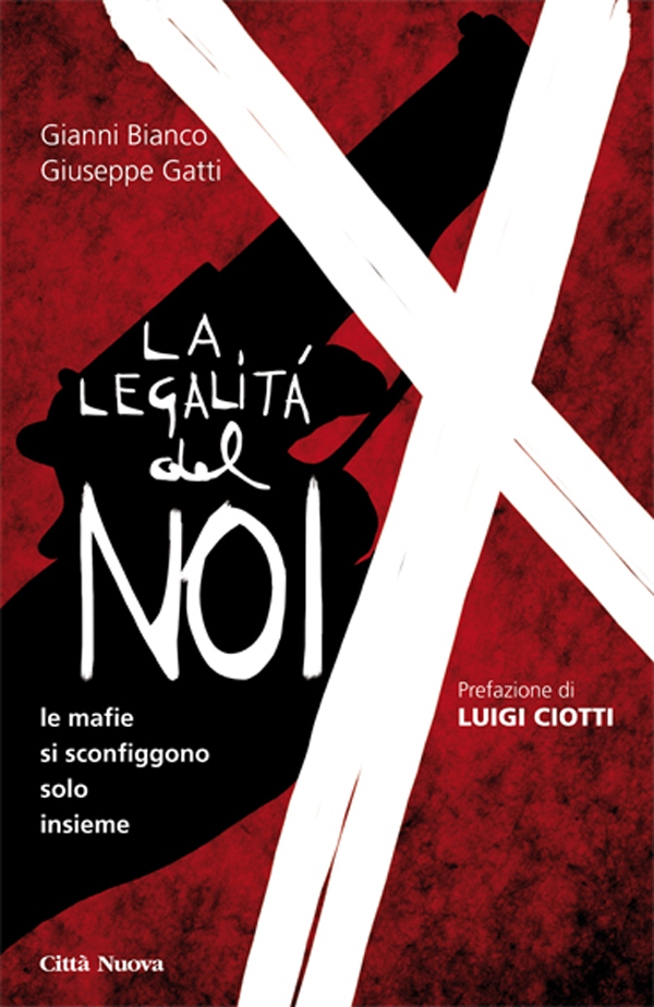 La legalità del noi. Le mafie si sconfiggono solo insieme - Librerie.coop La legalità del noi. Le mafie si sconfiggono solo insieme - Librerie.coop
